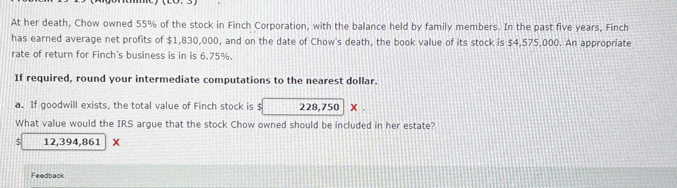 At her death, Chow owned 5 5 % of the stock in