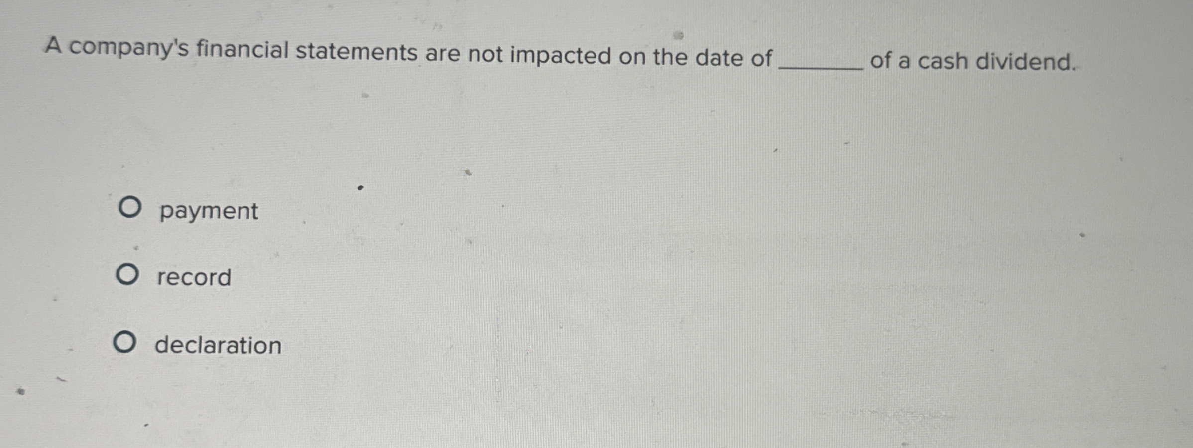 A company's financial statements are not impacted
