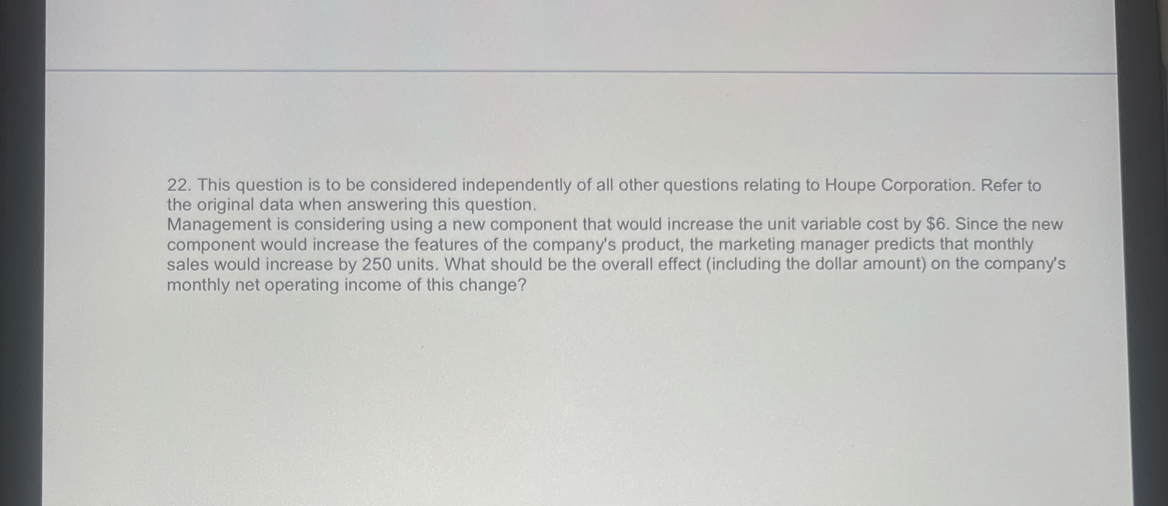 This question is to be considered independently