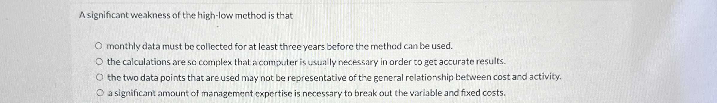 A significant weakness of the high - low method