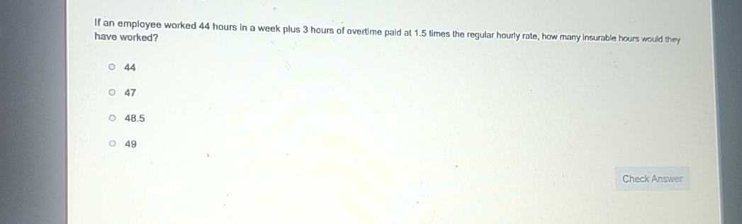 If an employee worked 4 4 hours in a week plus 3