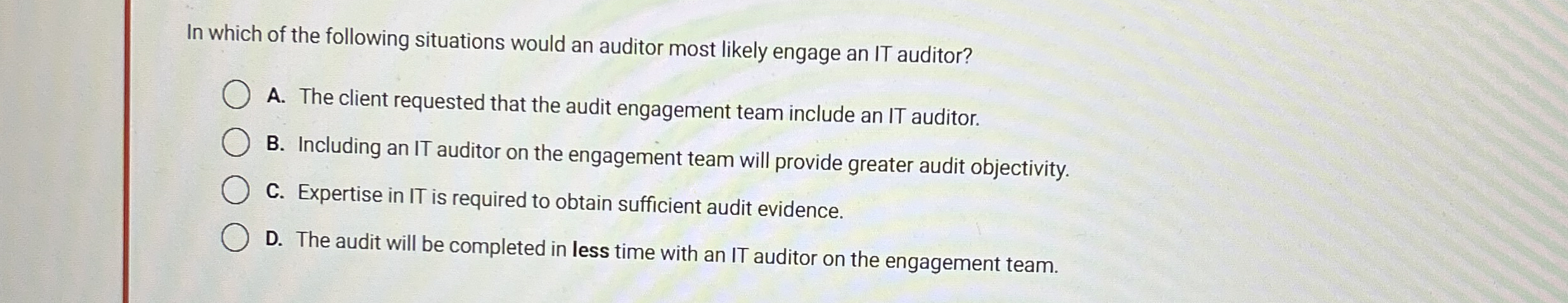 In which of the following situations would an