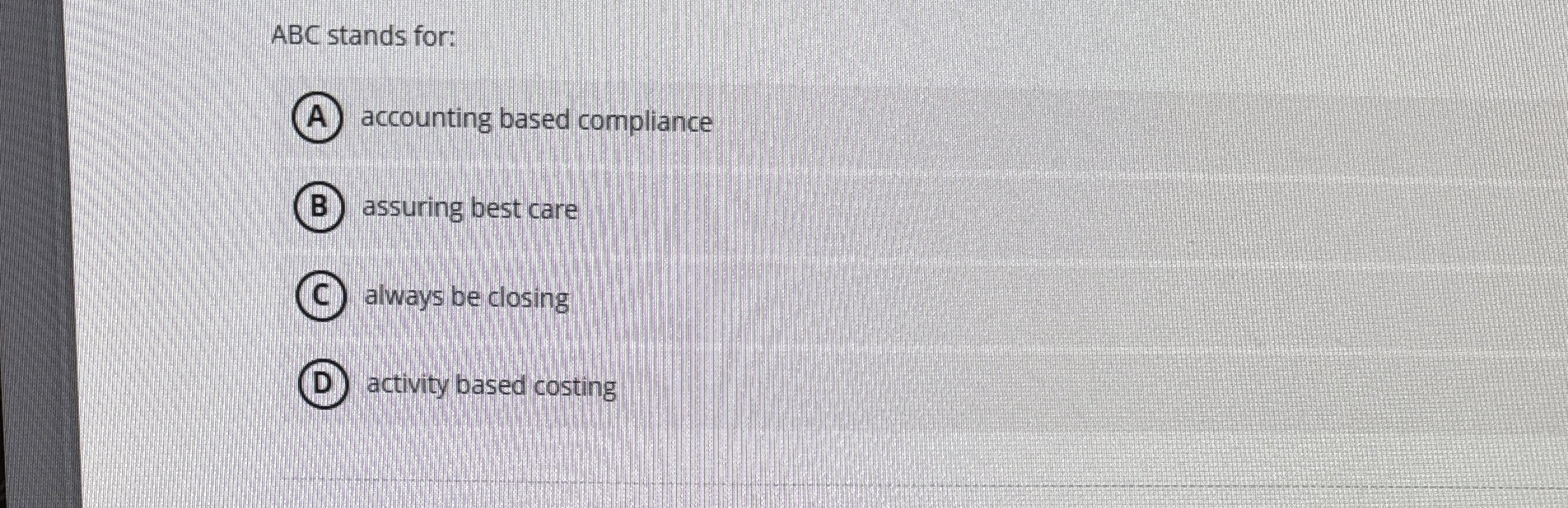 ABC stands for: A ) accounting based compliance