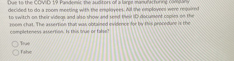 Due to the COVID 1 9 Pandemic the auditors of a