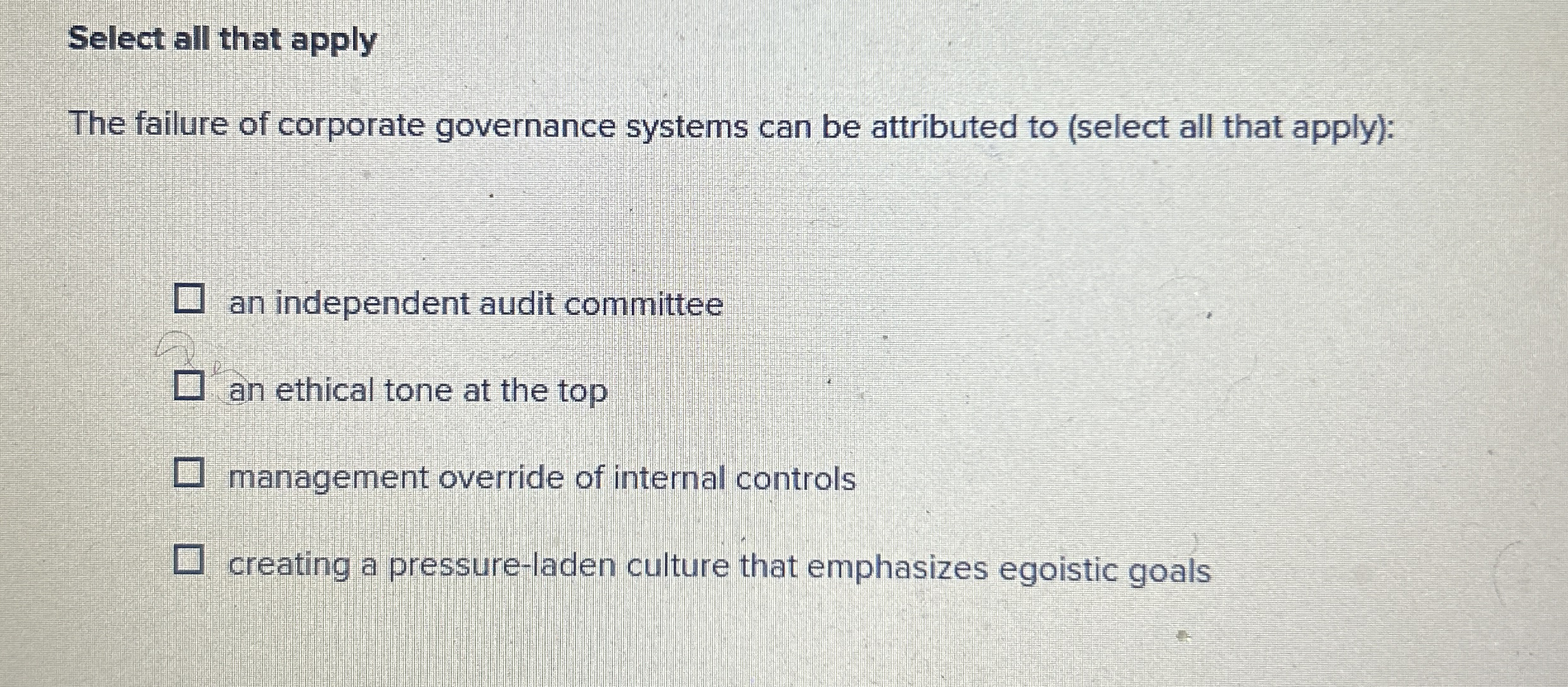 Select all that apply The failure of corporate