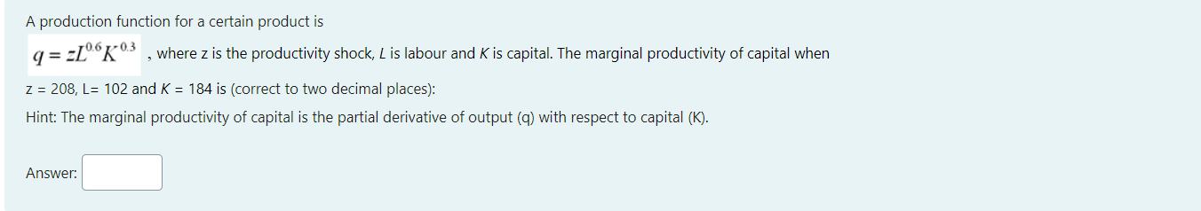 A production function for a certain product is q=