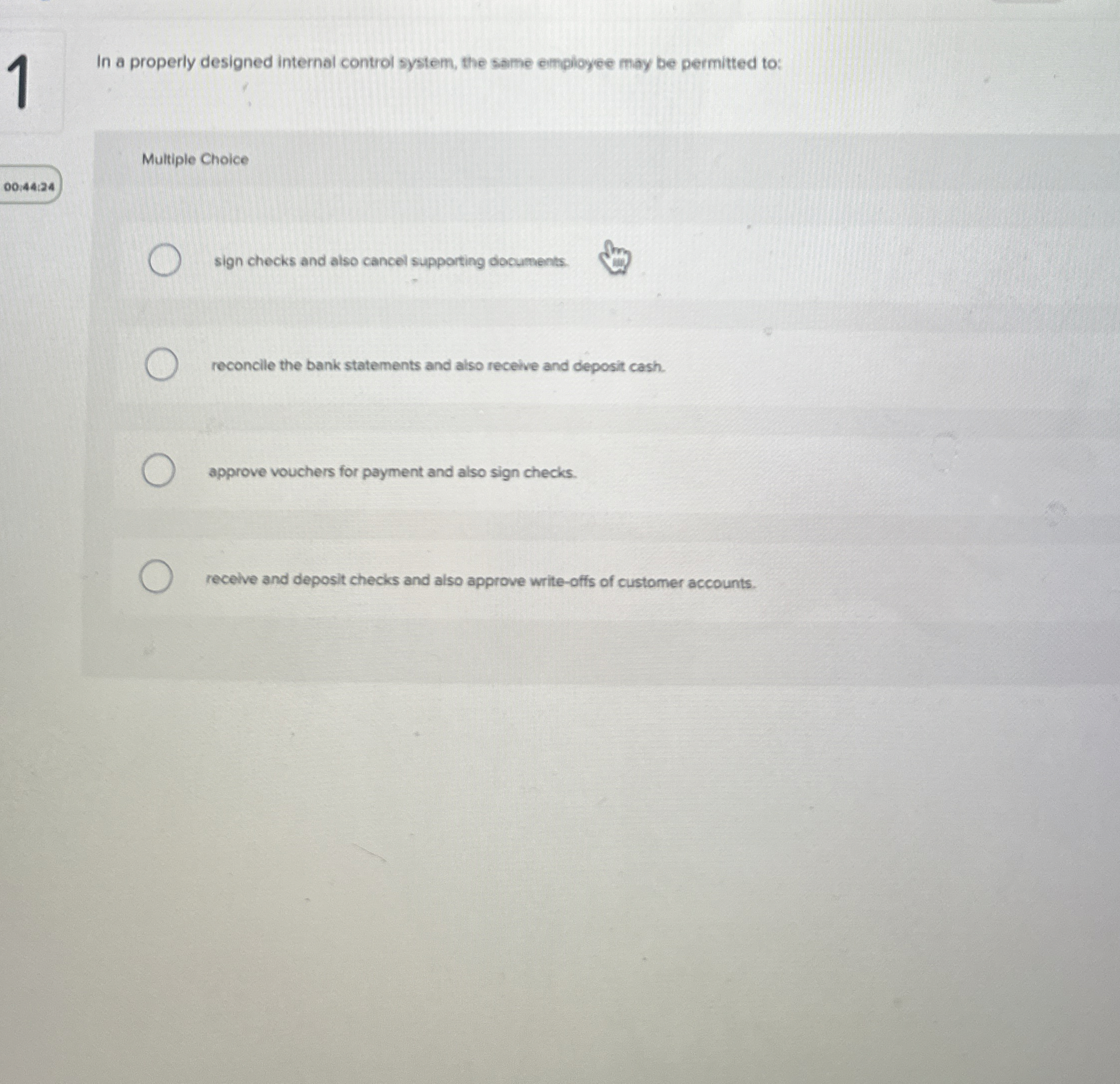 1 In a properly designed internal control system,