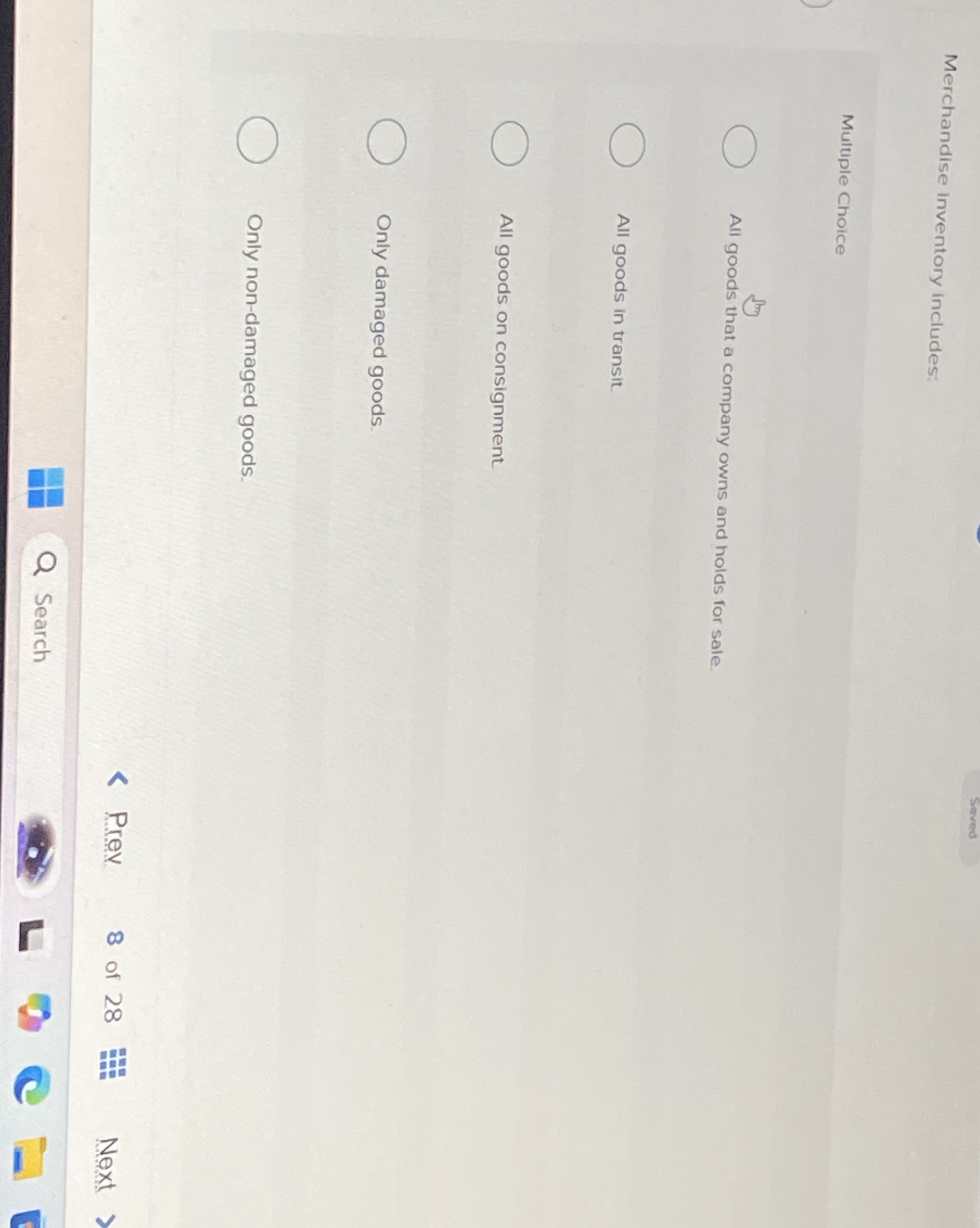 Merchandise inventory includes: Multiple Choice