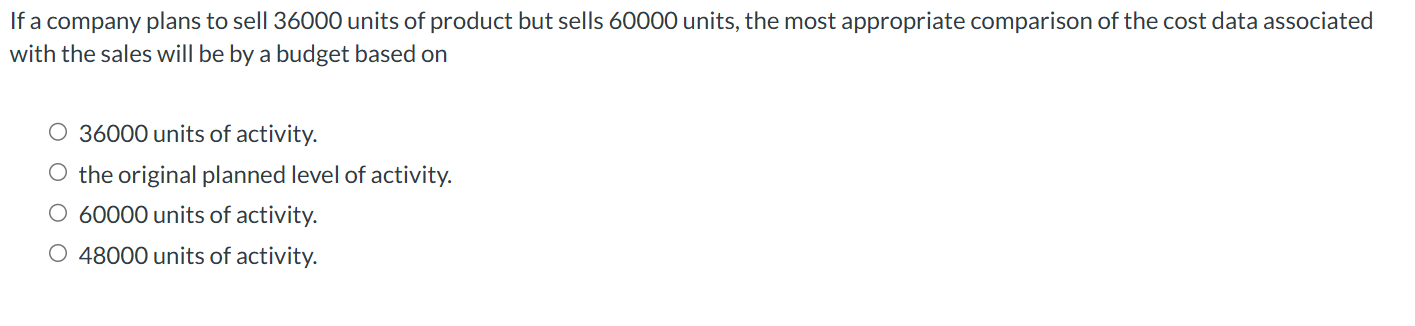 If a company plans to sell 3 6 0 0 0 units of