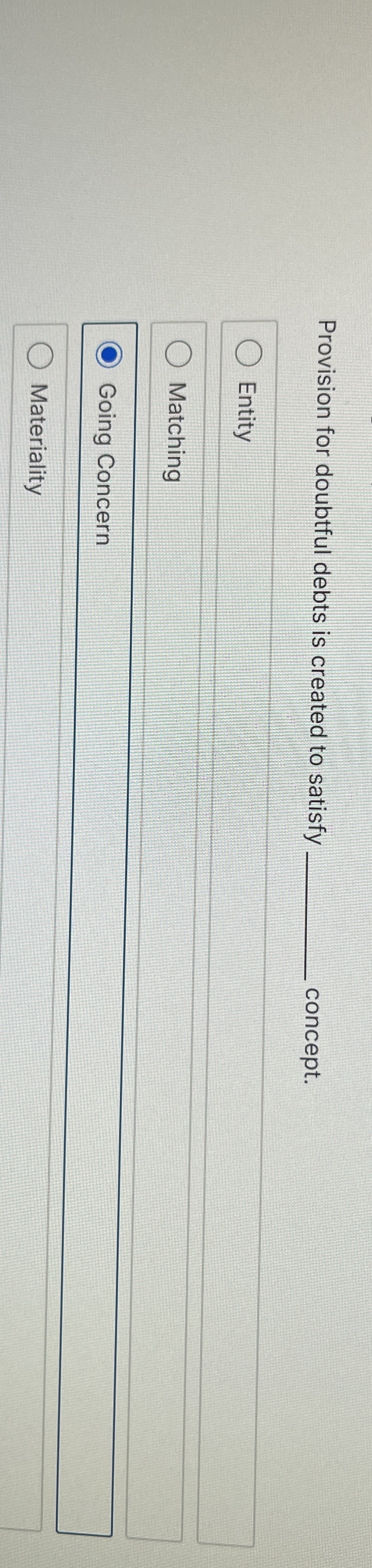 Provision for doubtful debts is created to
