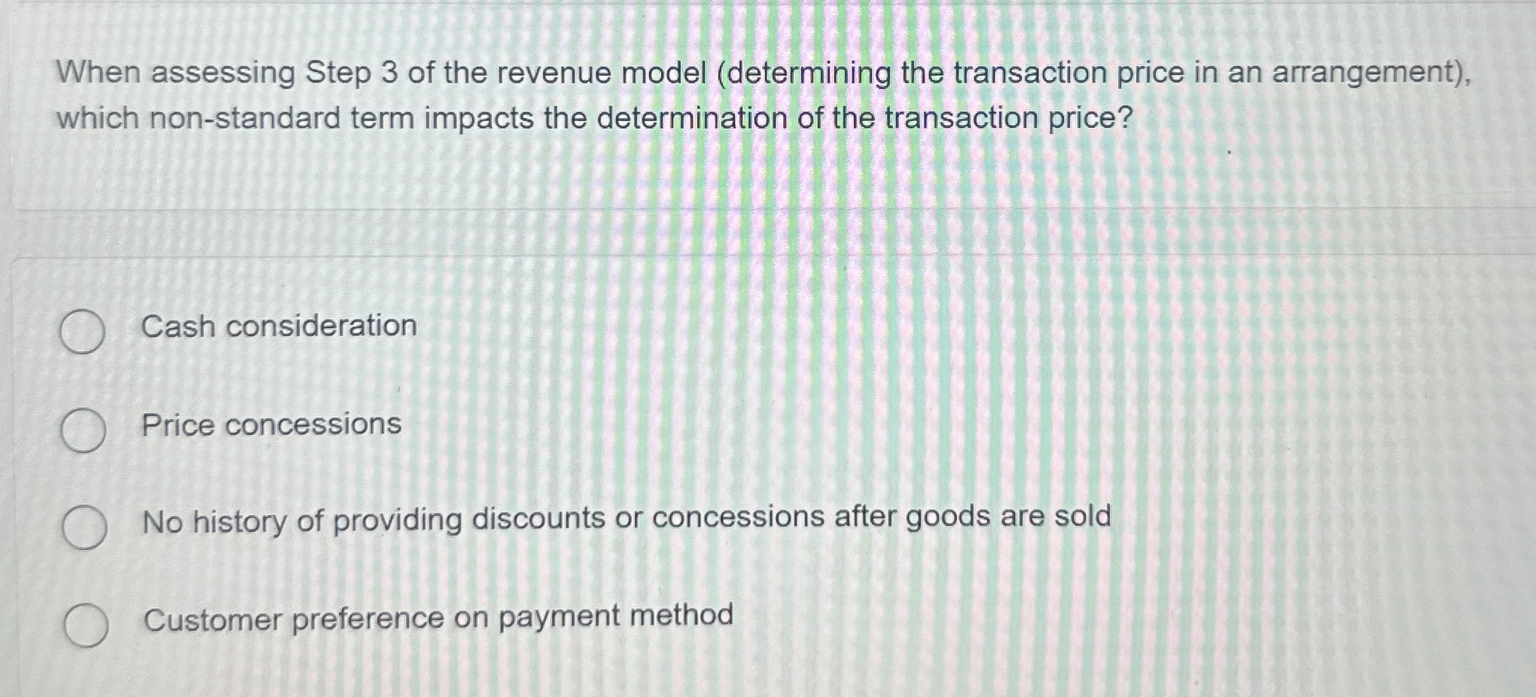 When assessing Step 3 of the revenue model (