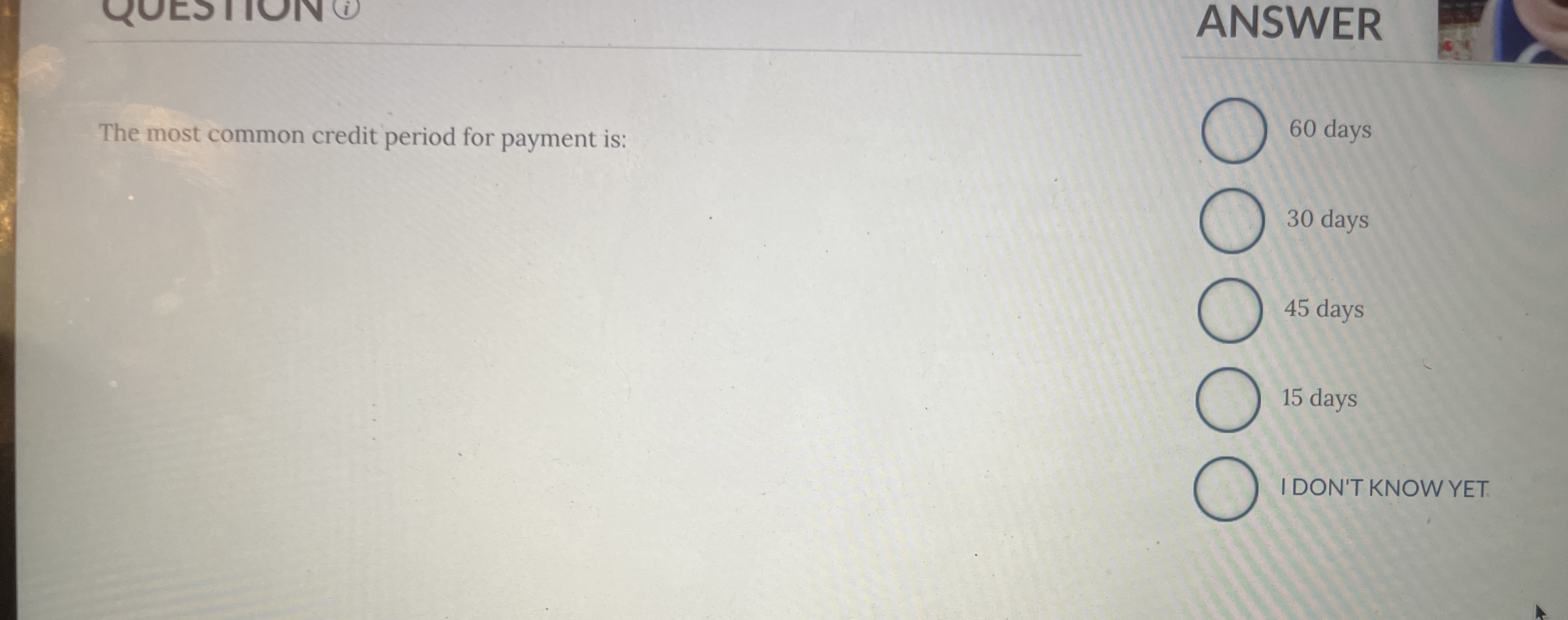 The most common credit period for payment is: