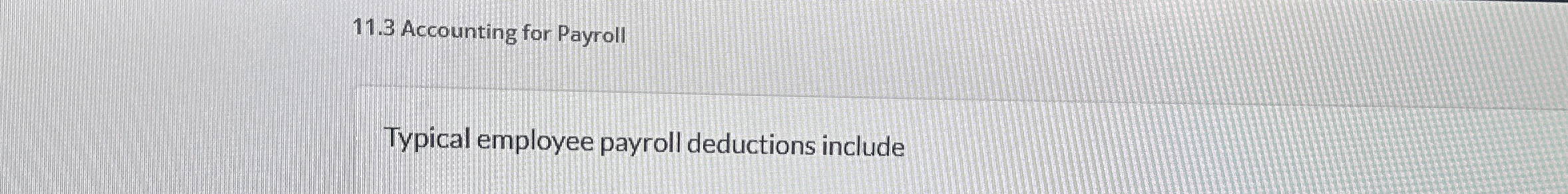 1 1 . 3 Accounting for Payroll Typical employee