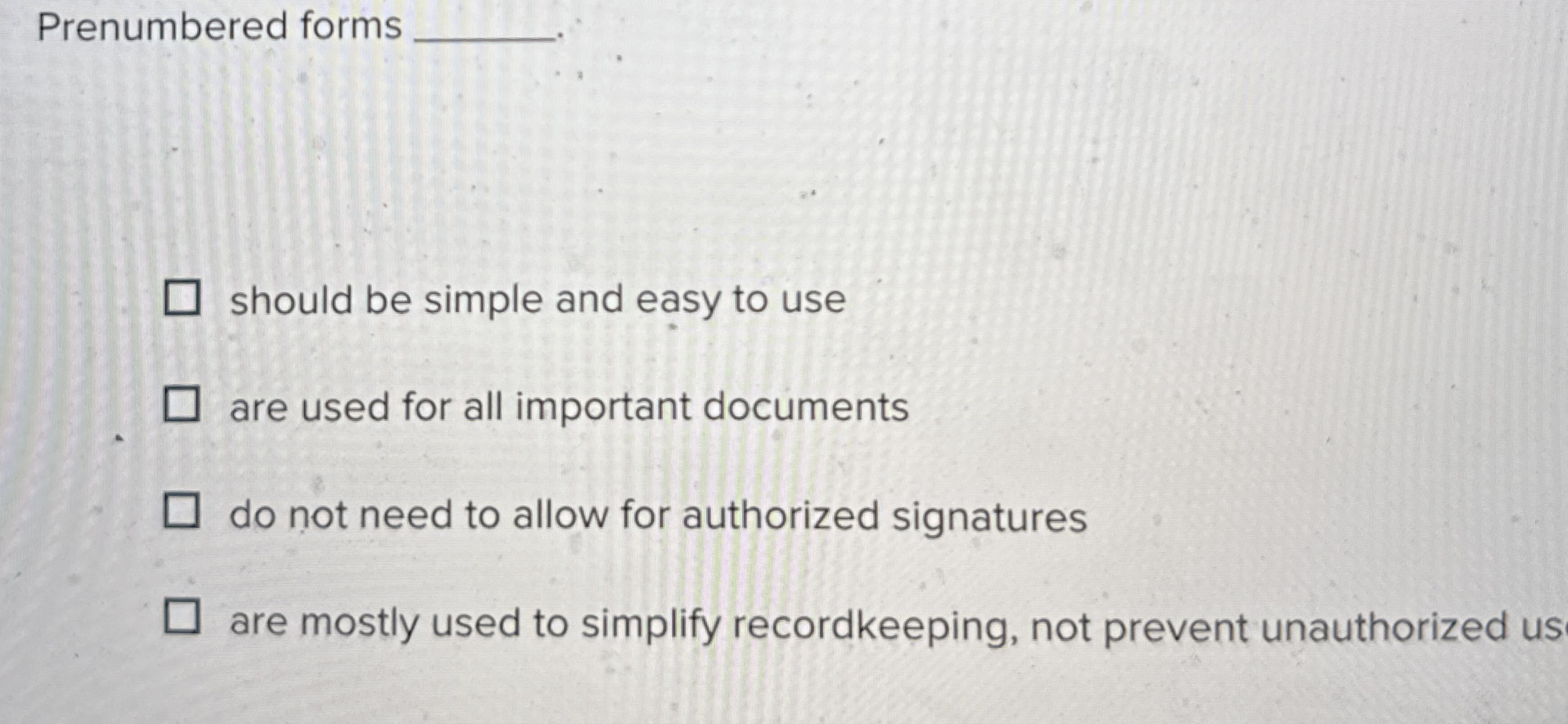 Prenumbered forms should be simple and easy to