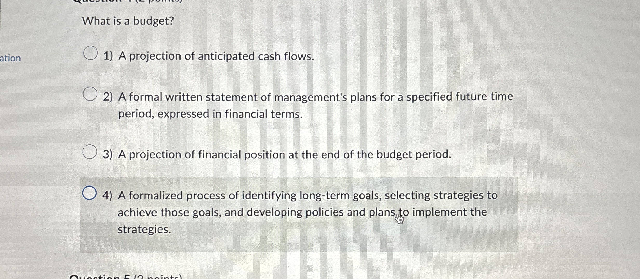 What is a budget? A projection of anticipated