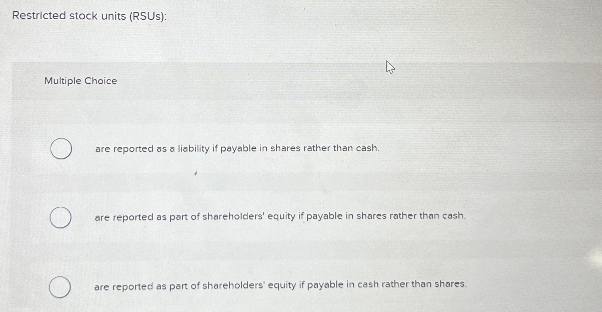 Restricted stock units ( RSUs ) : Multiple Choice