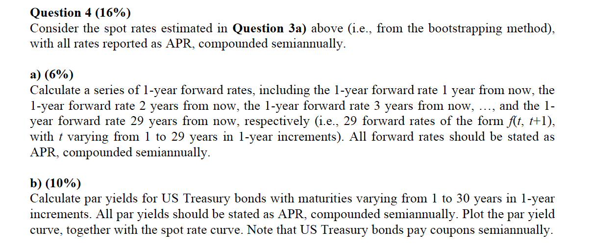 Question 4 (16%) Consider the spot rates