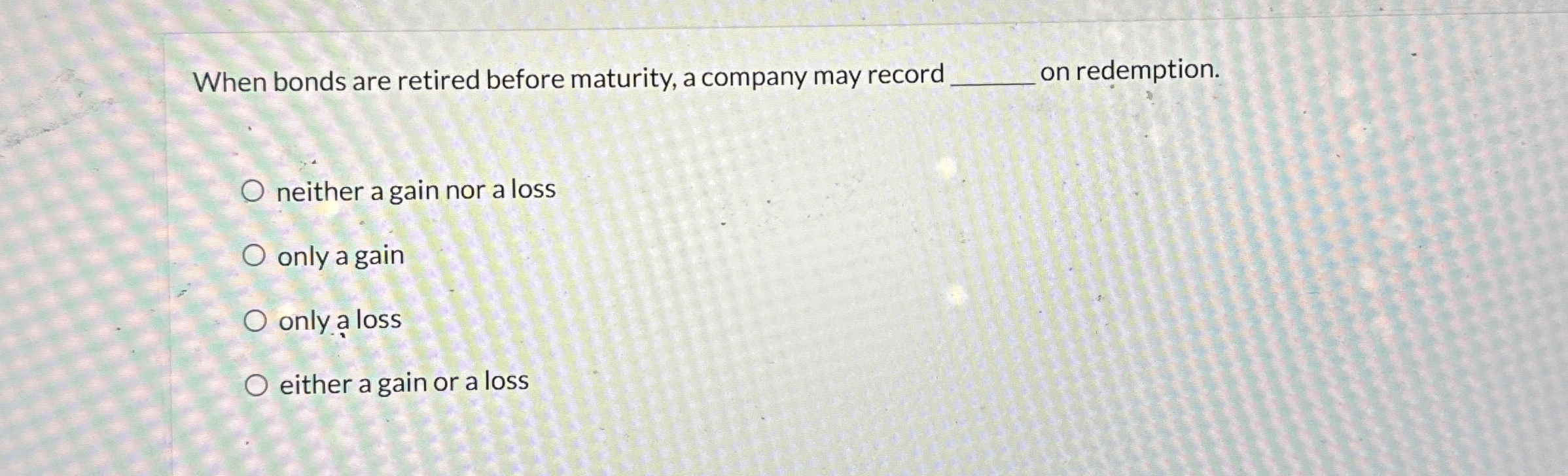When bonds are retired before maturity, a company