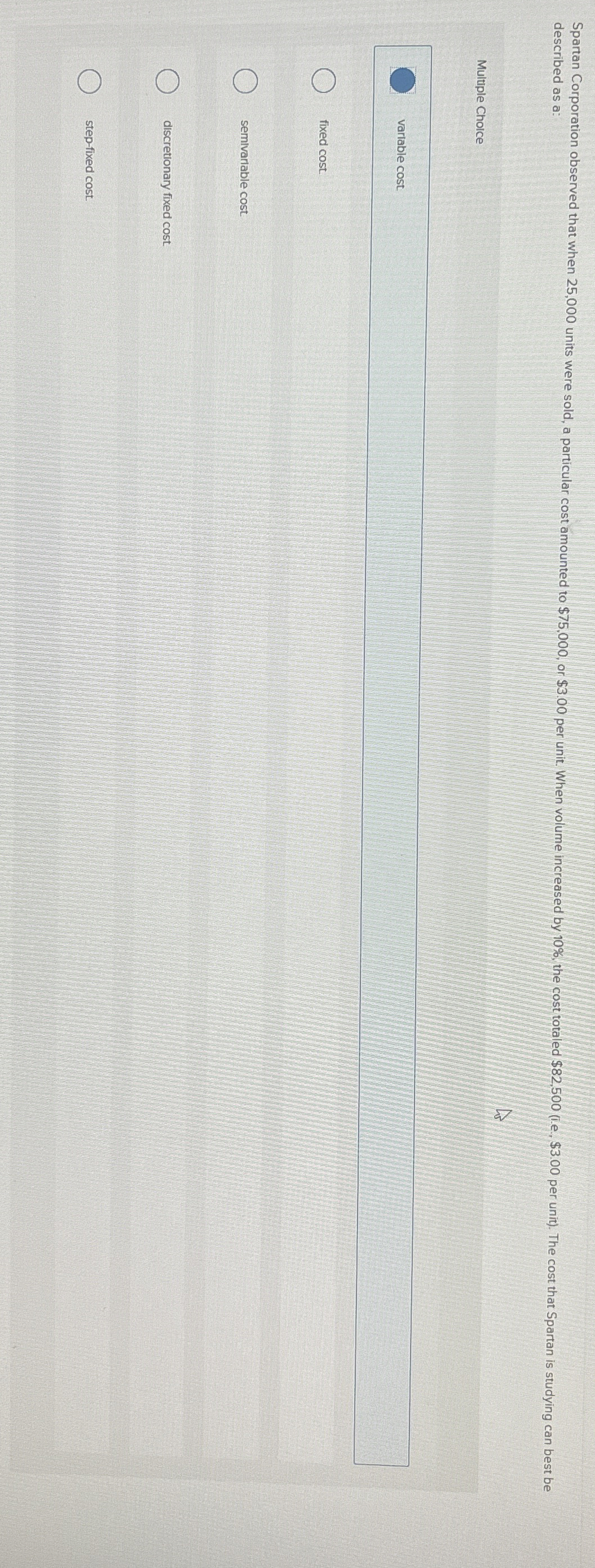 described as a: Multiple Choice variable cost