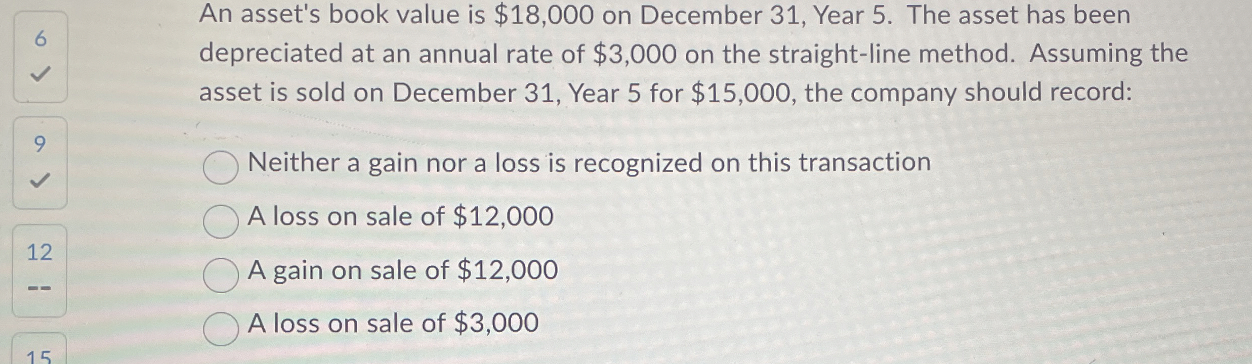 An asset's book value is $ 1 8 , 0 0 0 on