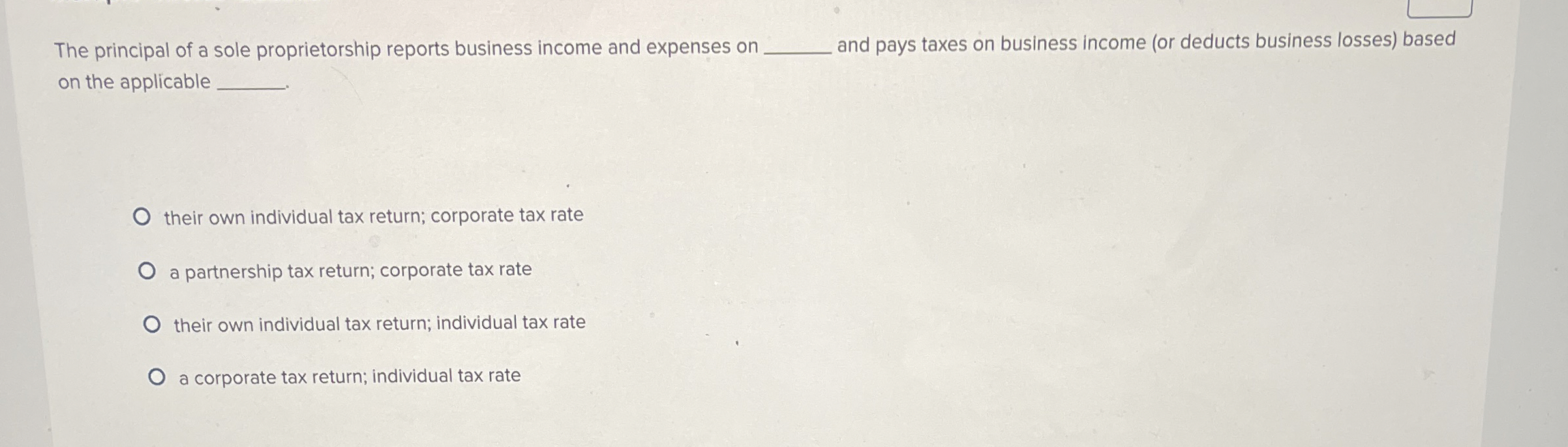 The principal of a sole proprietorship reports