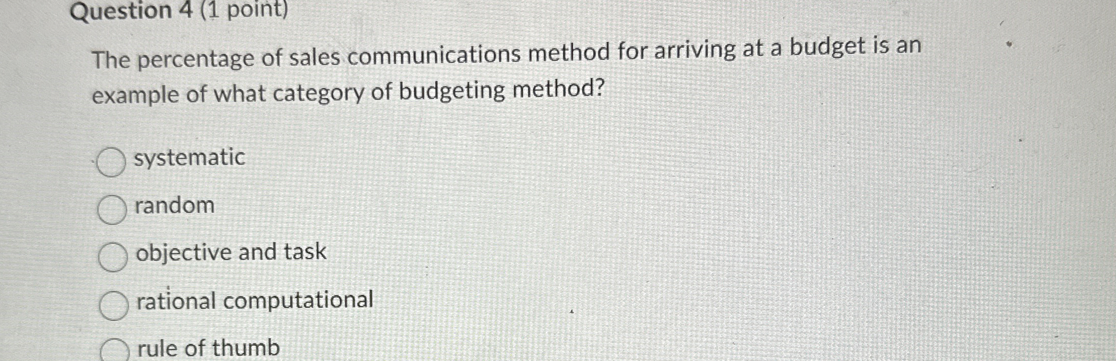 Question 4 ( 1 point ) The percentage of sales