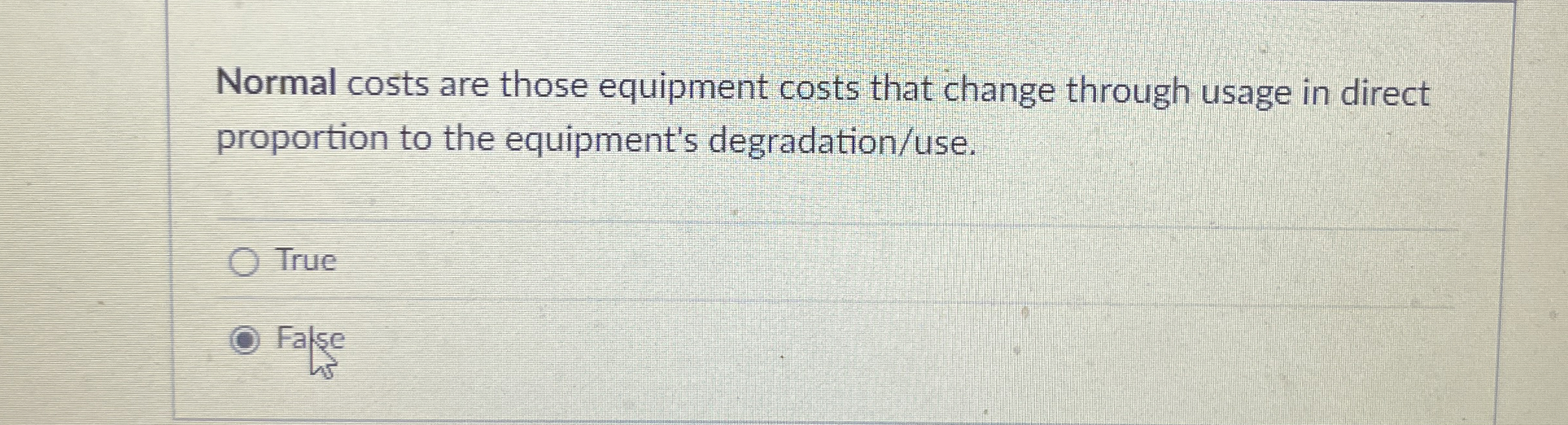 Normal costs are those equipment costs that