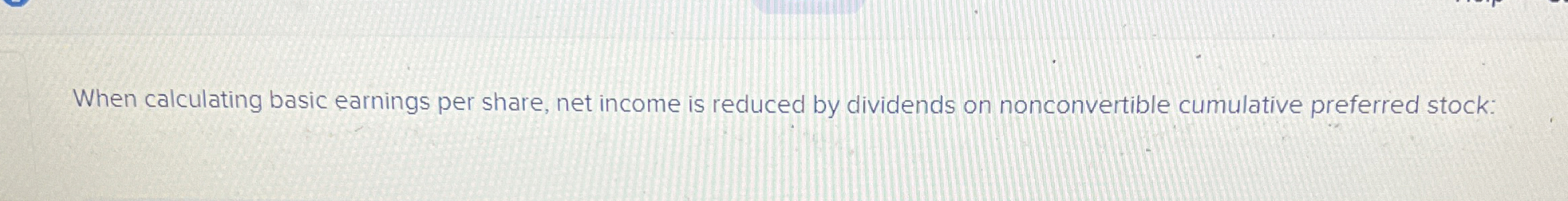 When calculating basic earnings per share, net