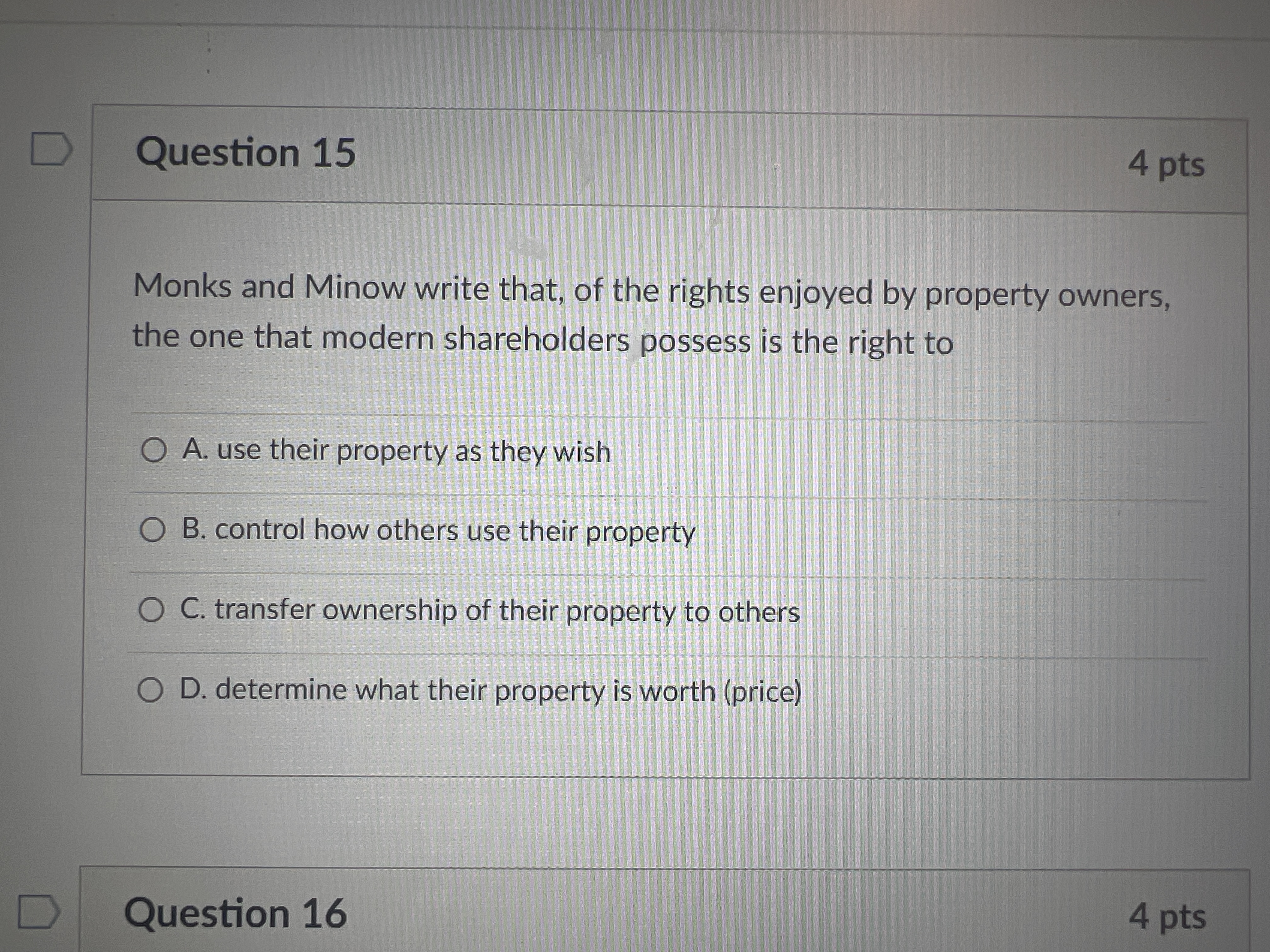 D Question 15 4 pts Monks and Minow write that,