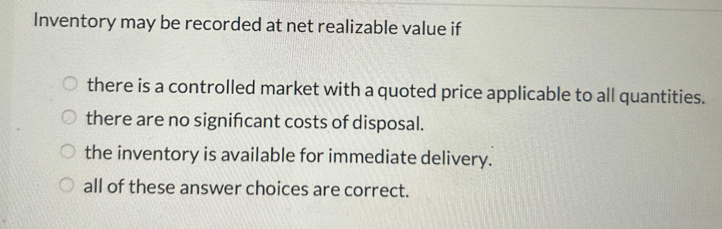 Inventory may be recorded at net realizable value