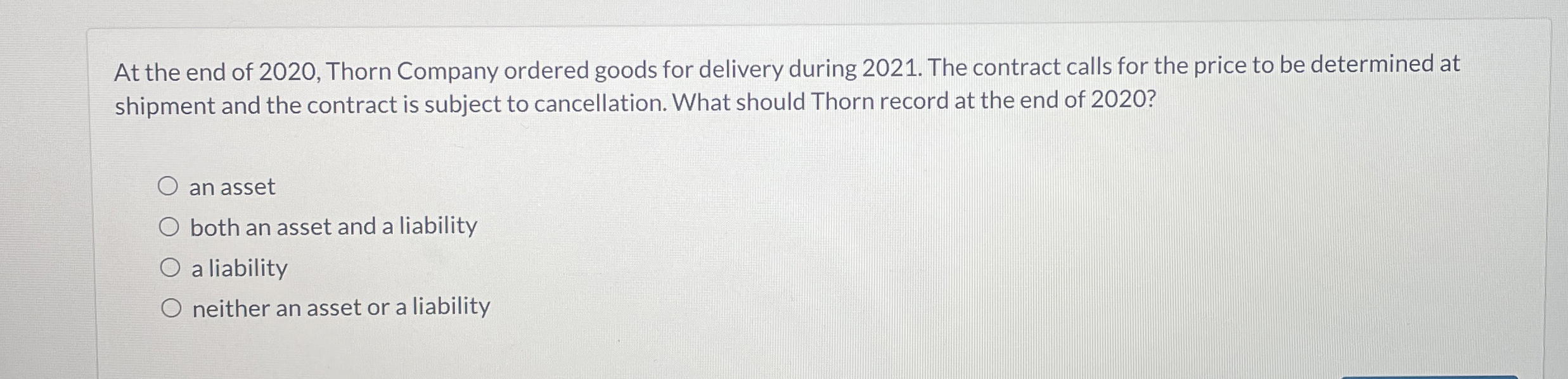 At the end of 2 0 2 0 , Thorn Company ordered