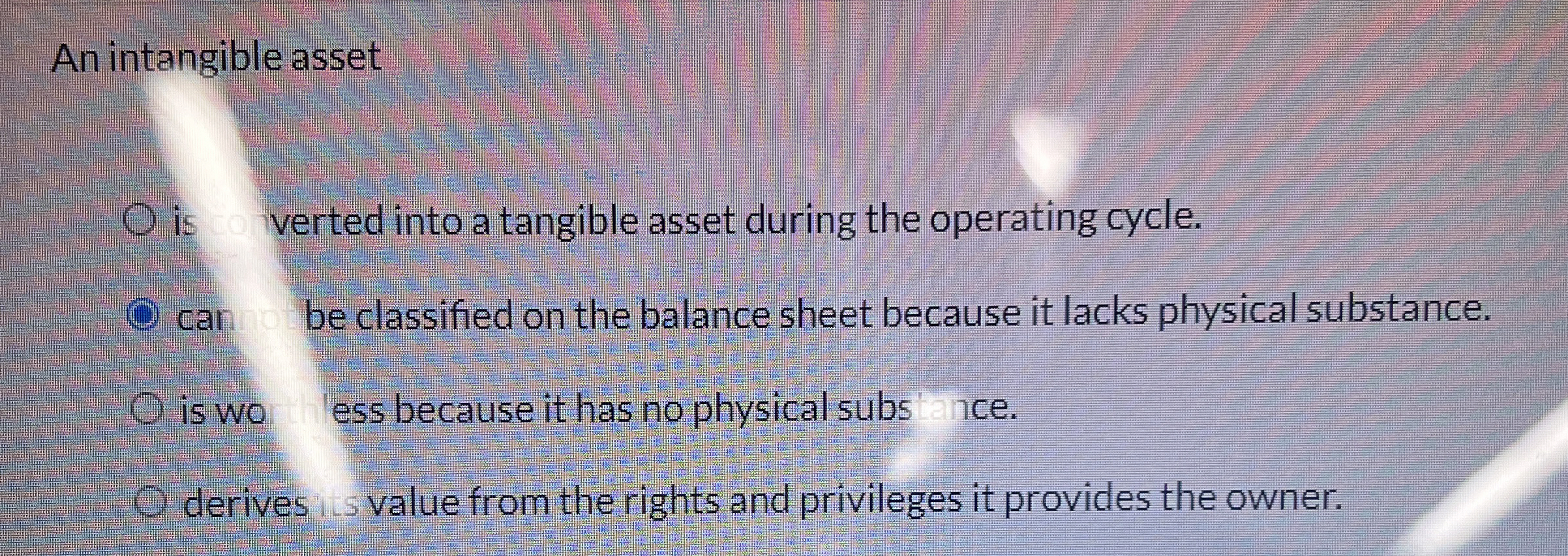 An intangible asset is verted into a tangible