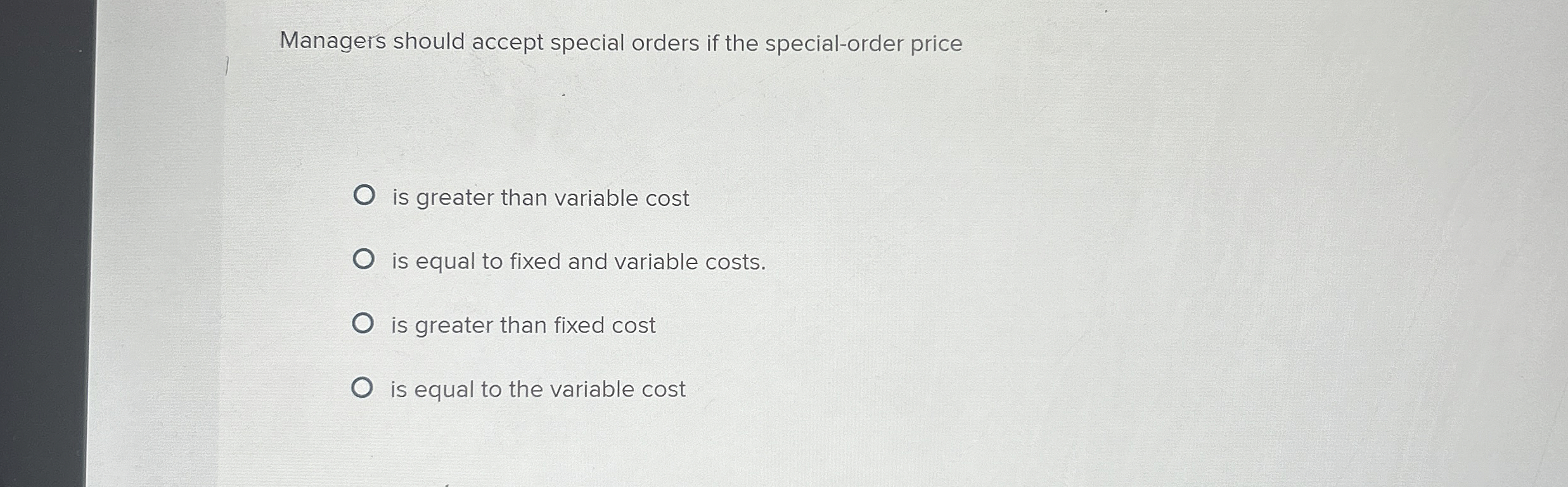 Managers should accept special orders if the