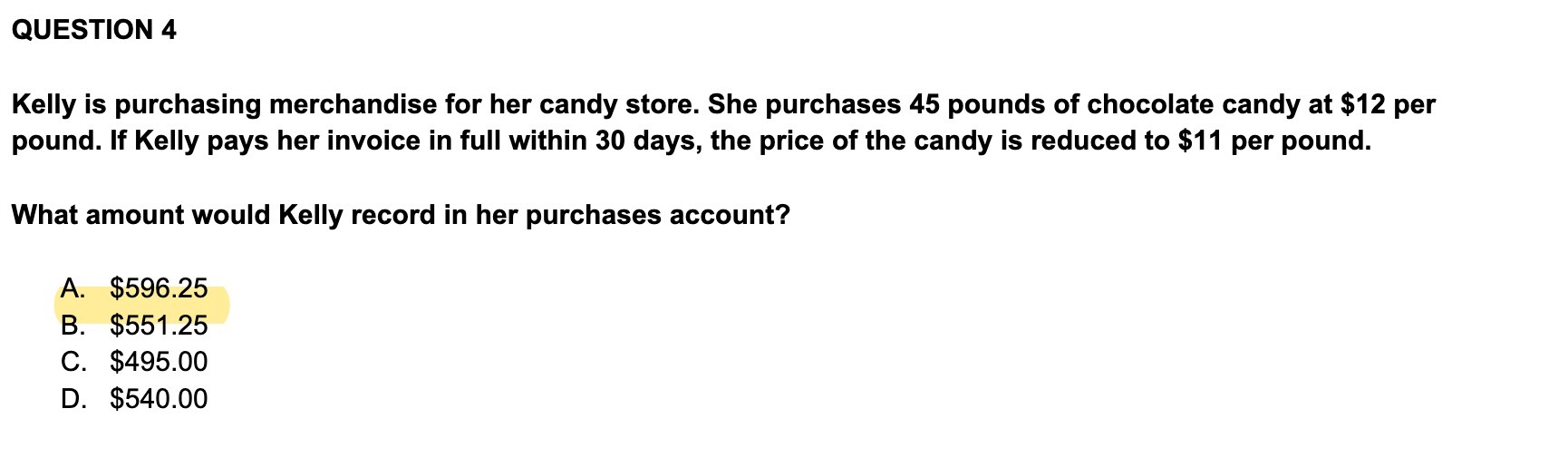 QUESTION 4 Kelly is purchasing merchandise for