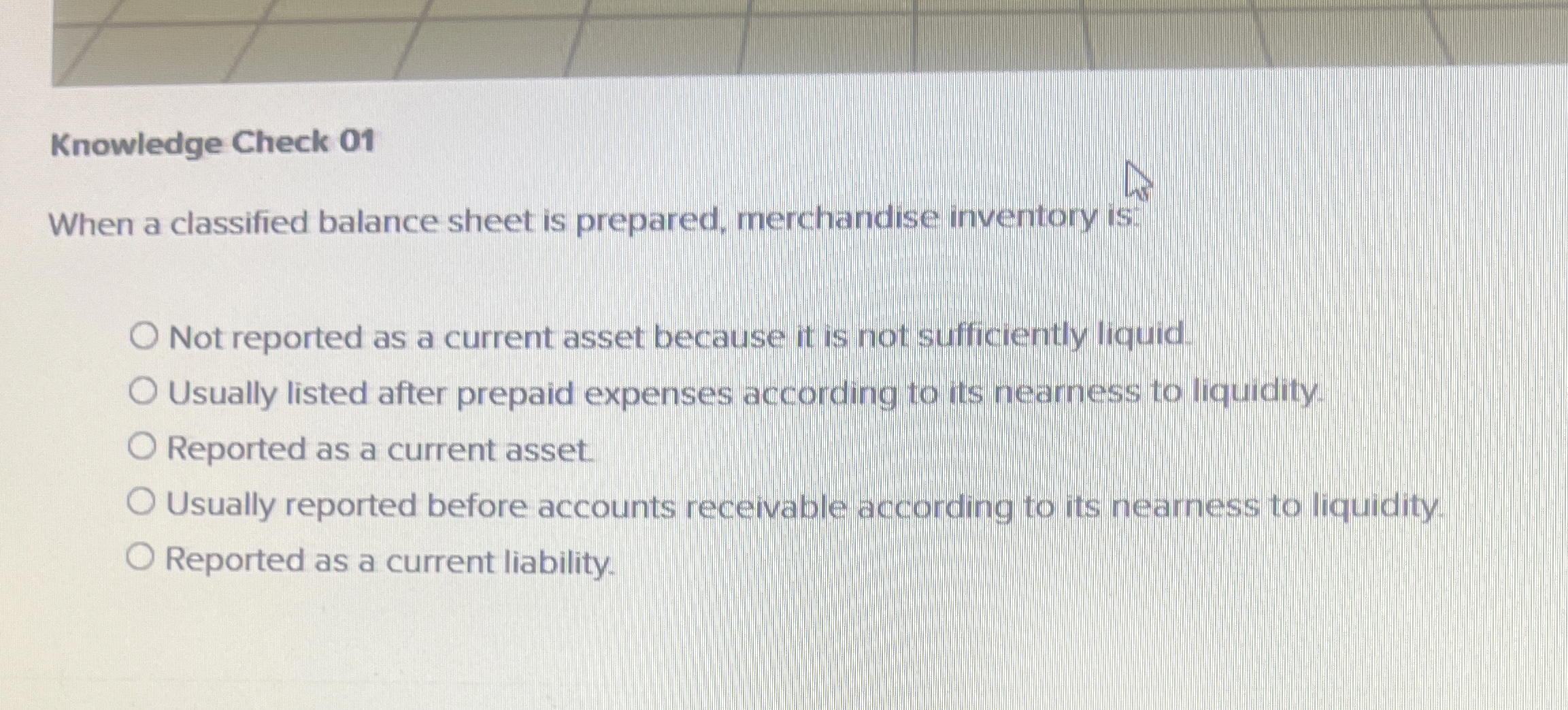 Knowledge Check 0 1 When a classified balance