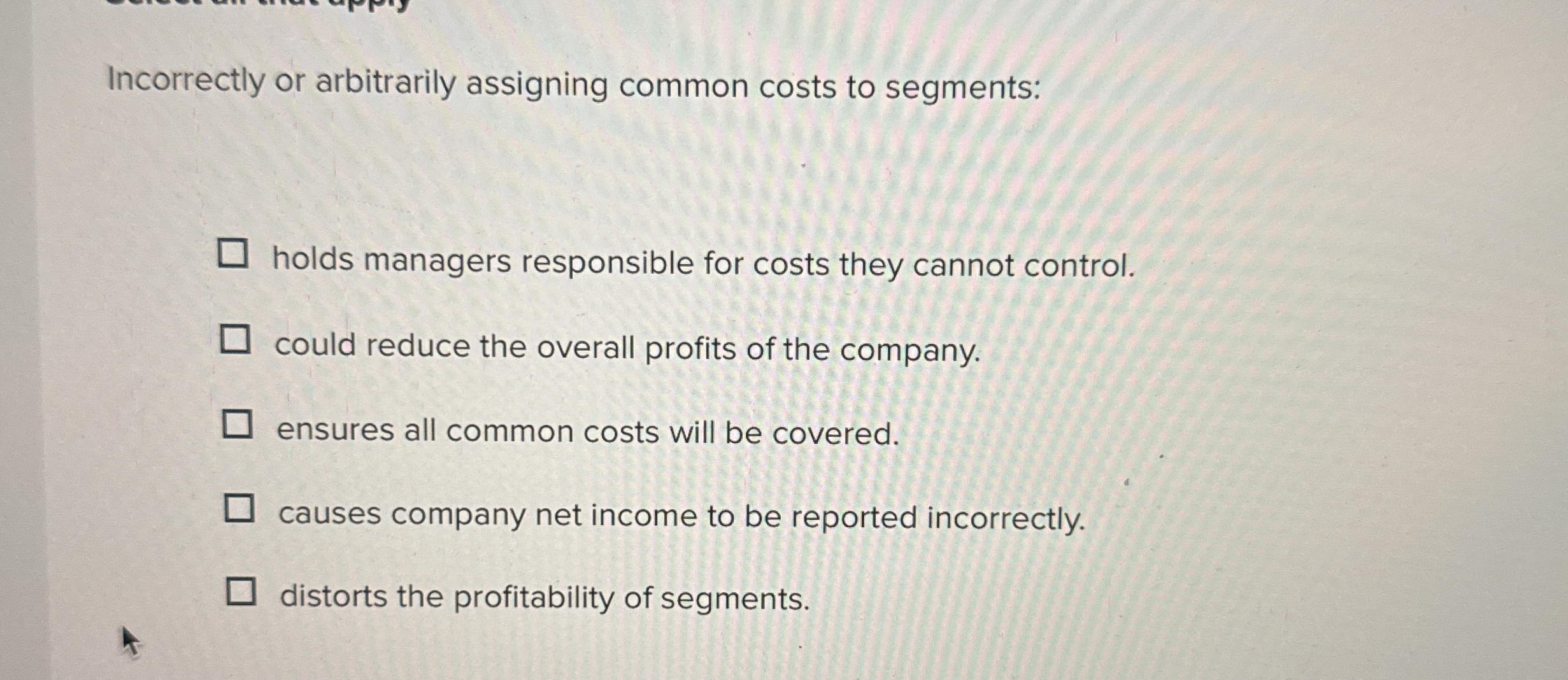 Incorrectly or arbitrarily assigning common costs