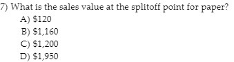 7) What is the sales value at the splitoff point