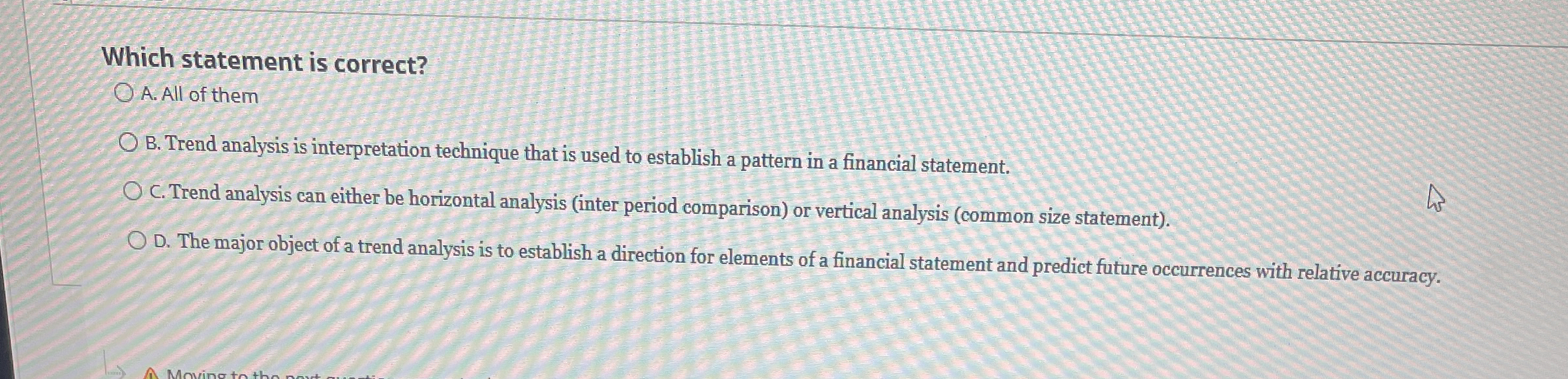 Which statement is correct? A . All of them B .