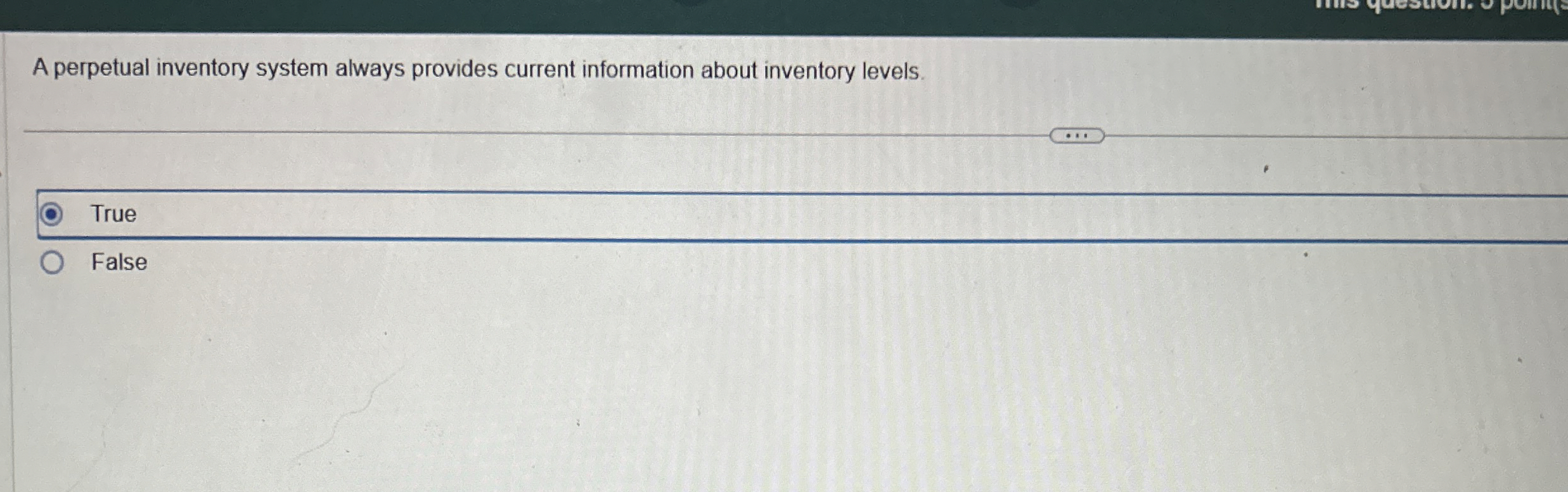A perpetual inventory system always provides