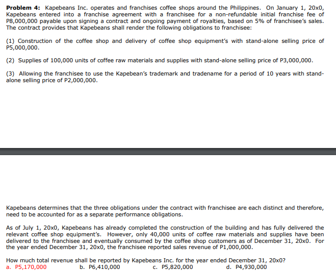 Need solution Problem 4: Kapebeans Inc. operates