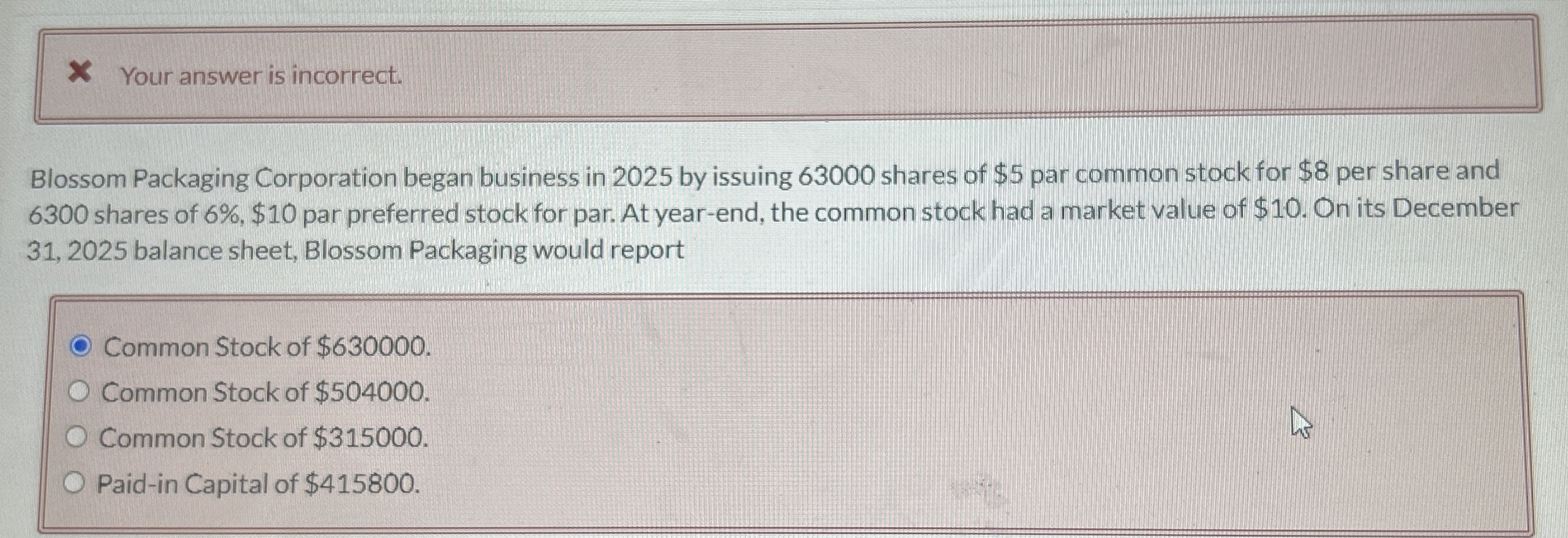 Your answer is incorrect. Blossom Packaging