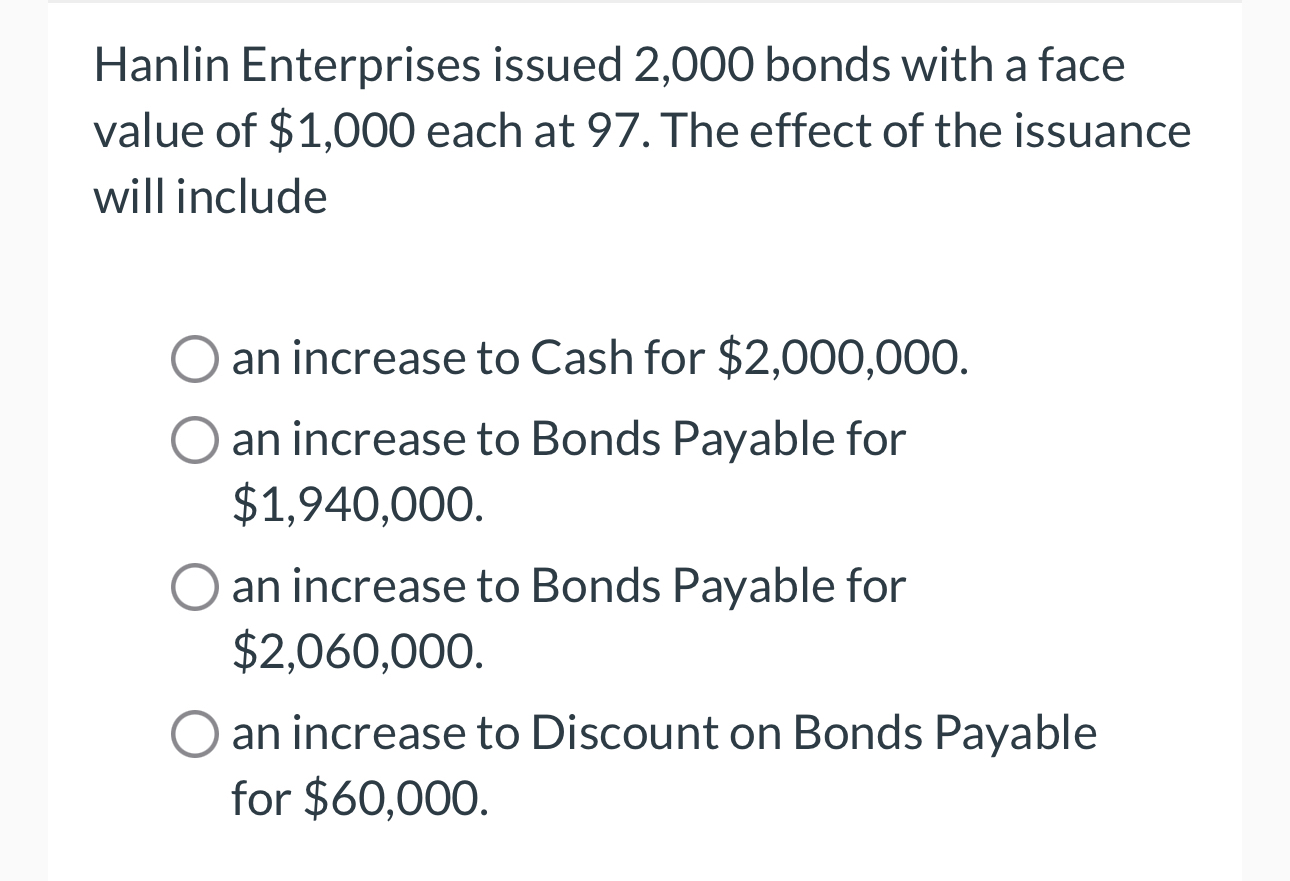 Hanlin Enterprises issued 2 , 0 0 0 bonds with a