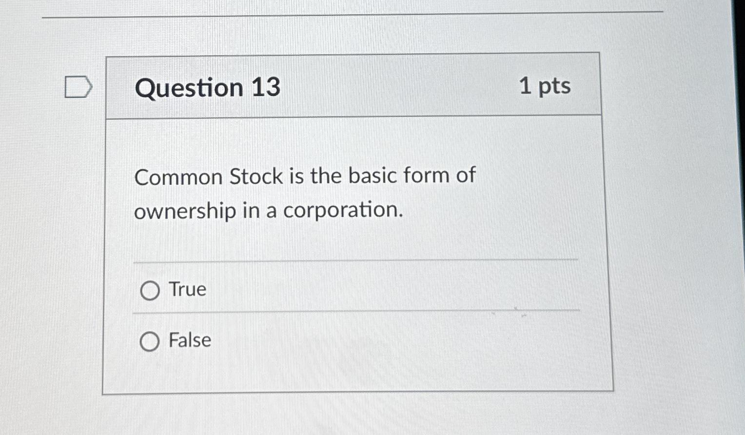 Question 1 3 1 pts Common Stock is the basic form