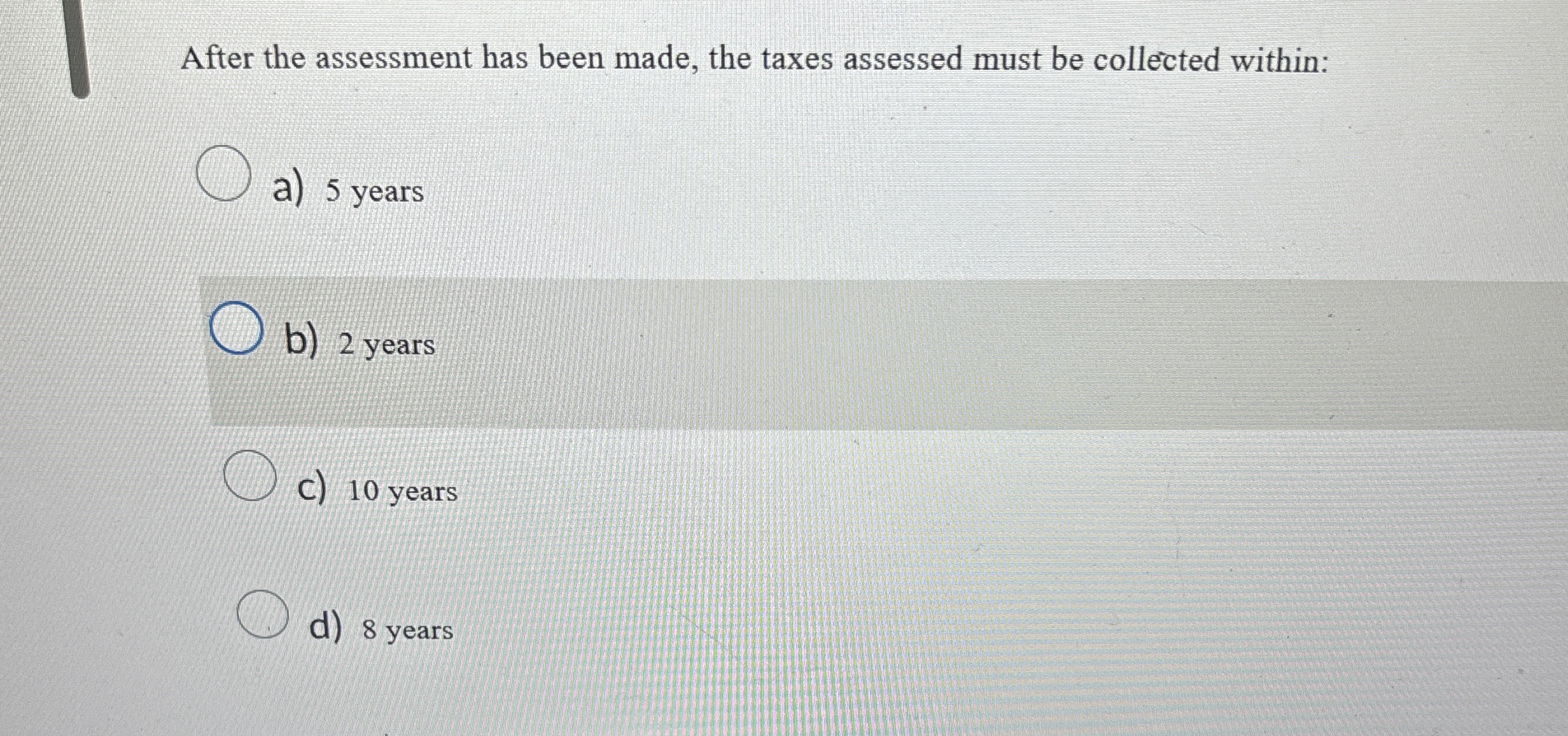 After the assessment has been made, the taxes