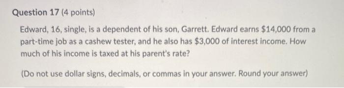 3 Question 17 (4 points) Edward, 16, single, is a