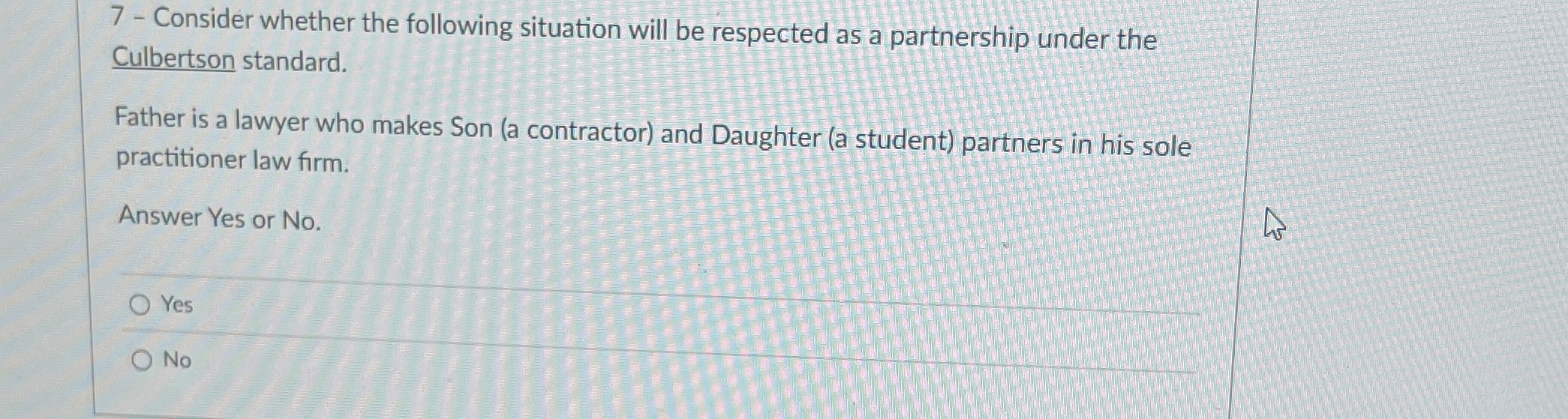 7 - Consider whether the following situation will