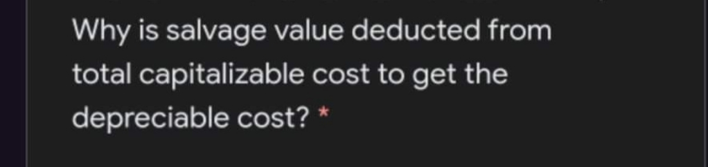 Essay Question Why is salvage value deducted from