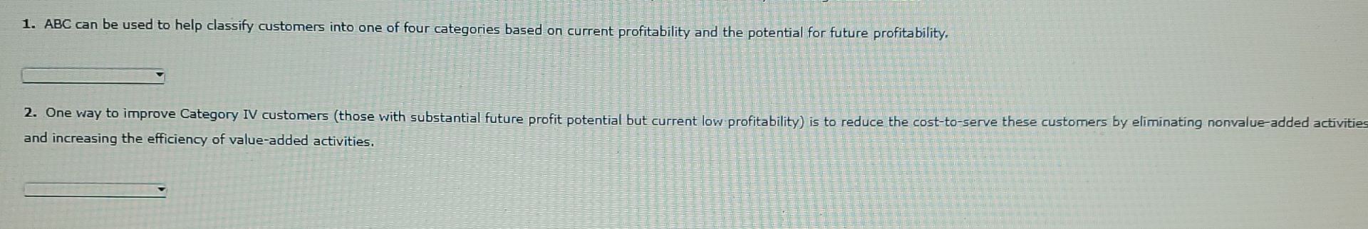 ABC can be used to help classify customers into