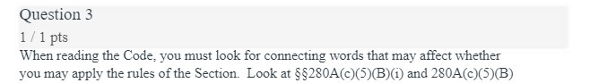 Question 3 1 / 1 pts When reading the Code, you