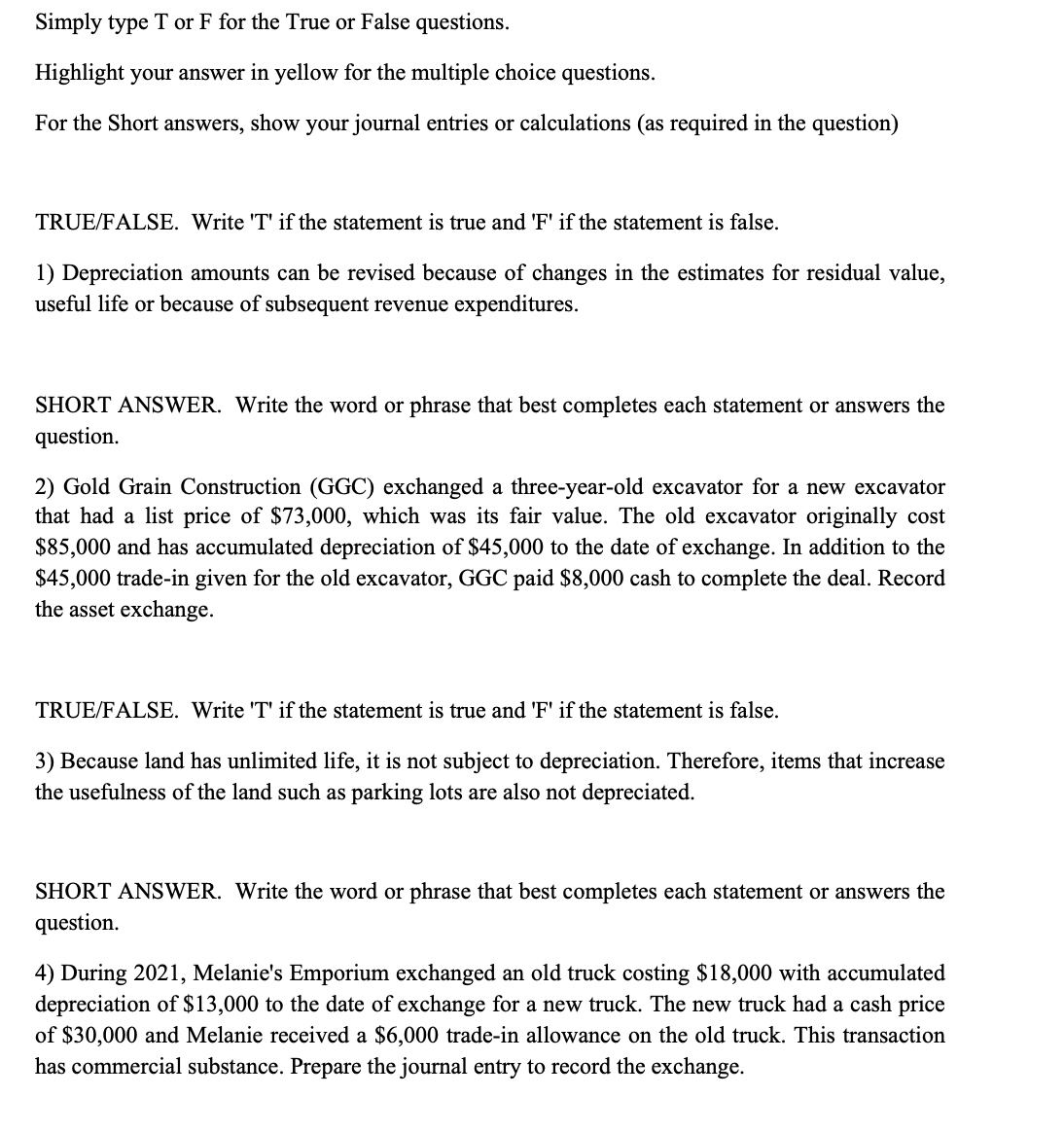 its multiple choose and true or false Simply type